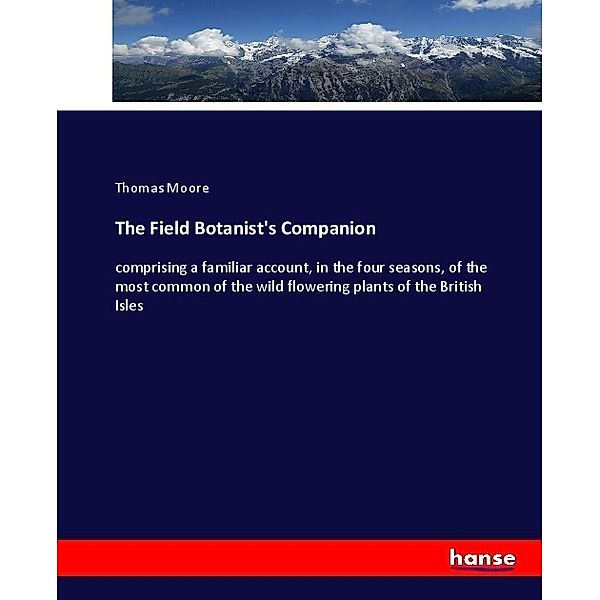 The Field Botanist's Companion, Thomas Moore