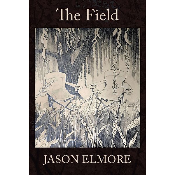 The Field / Christian Faith Publishing, Inc., Jason Elmore