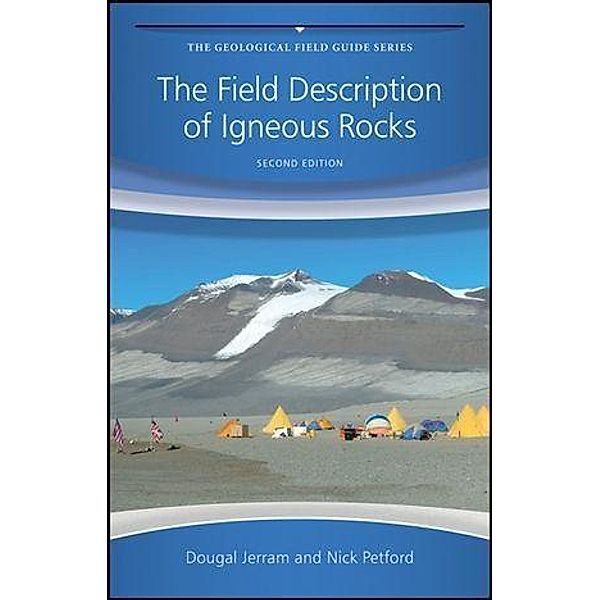 The Field Description of Igneous Rocks / The Geological Field Guide Series, Dougal Jerram, Nick Petford