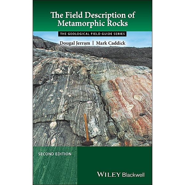 The Field Description of Metamorphic Rocks / The Geological Field Guide Series, Dougal Jerram, Mark Caddick
