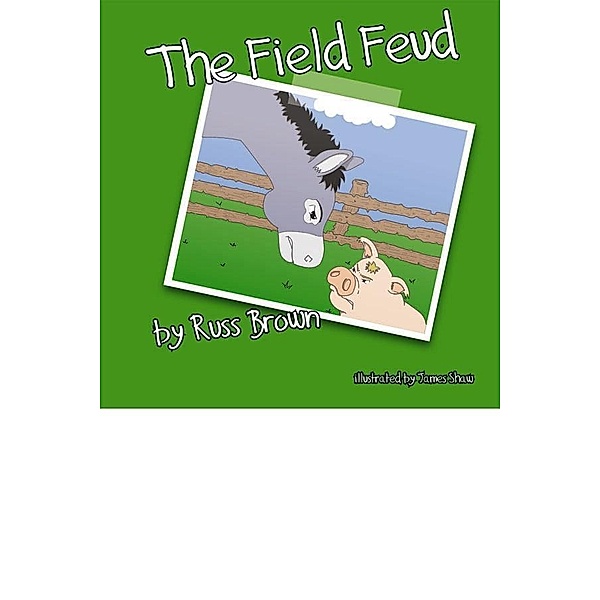 The Field Feud / Matthew James Publishing, Russ Brown