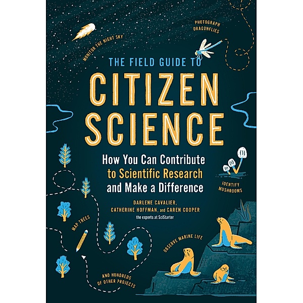 The Field Guide to Citizen Science, Darlene Cavalier, Catherine Hoffman, Caren Cooper