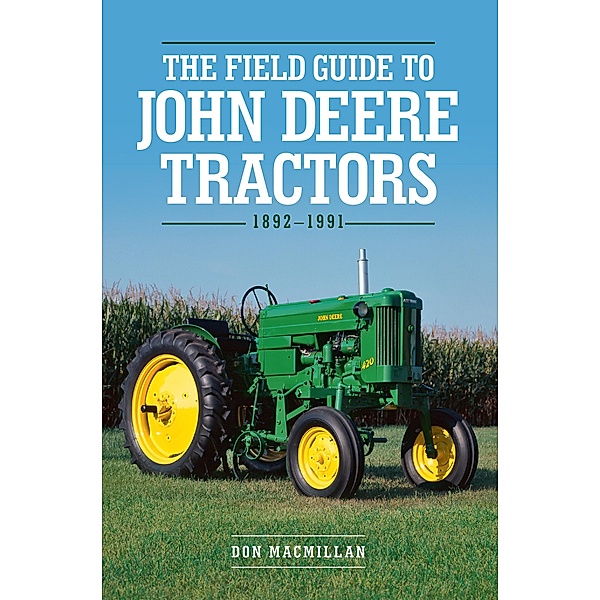 The Field Guide to John Deere Tractors, Don Macmillan