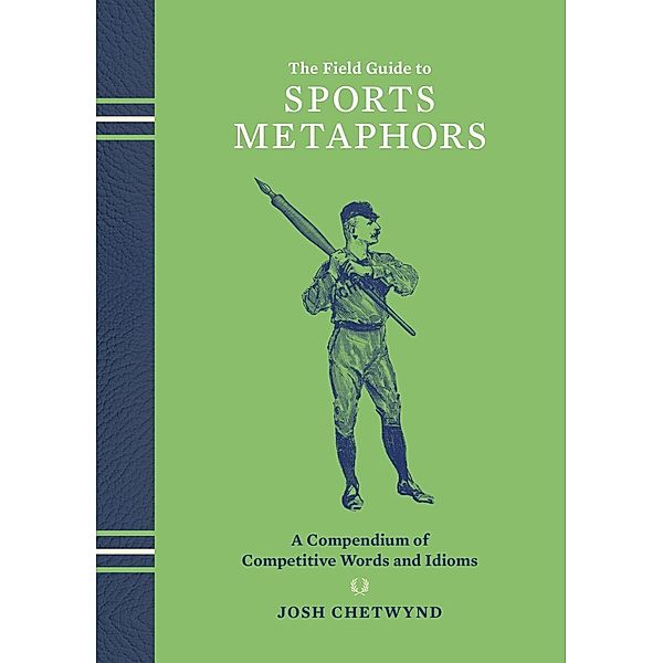 The Field Guide to Sports Metaphors, Josh Chetwynd