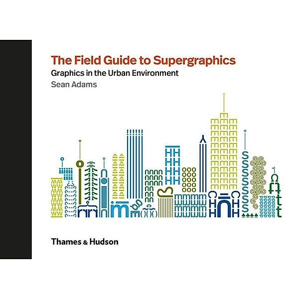 The Field Guide to Supergraphics, Sean Adams