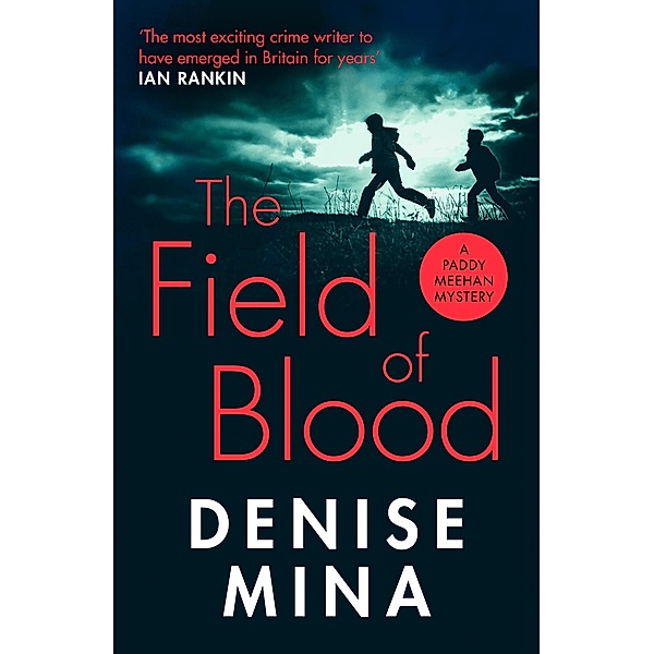 The Field of Blood / Paddy Meehan Bd.1, Denise Mina