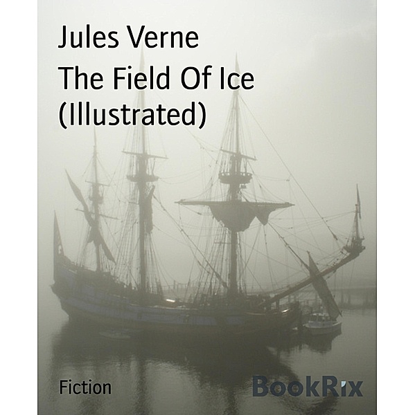The Field Of Ice (Illustrated), Jules Verne