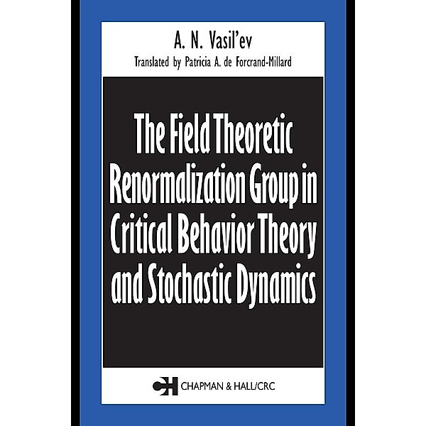 The Field Theoretic Renormalization Group in Critical Behavior Theory and Stochastic Dynamics, A. N. Vasil'ev
