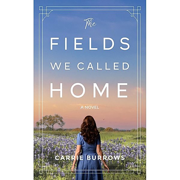 The Fields We Called Home, Carrie Burrows