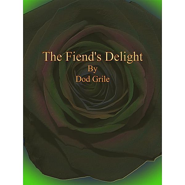 The Fiend's Delight, Dod Grile