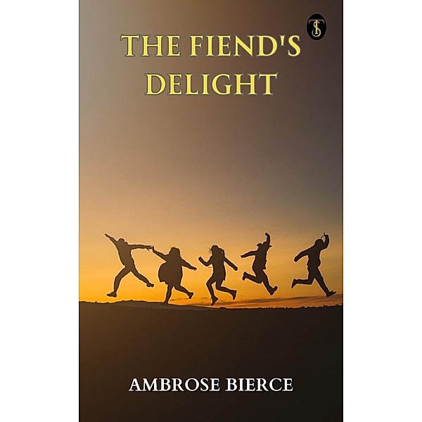 The Fiend's Delight, Ambrose Bierce