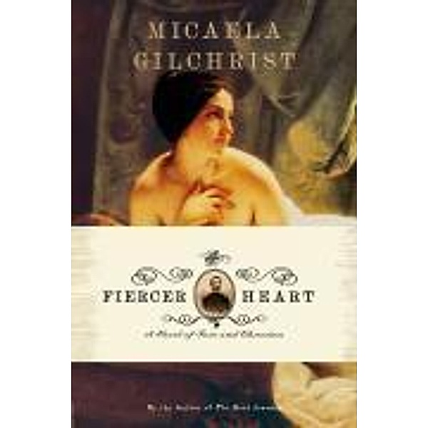The Fiercer Heart, Micaela Gilchrist