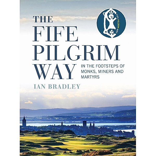 The Fife Pilgrim Way, Ian Bradley