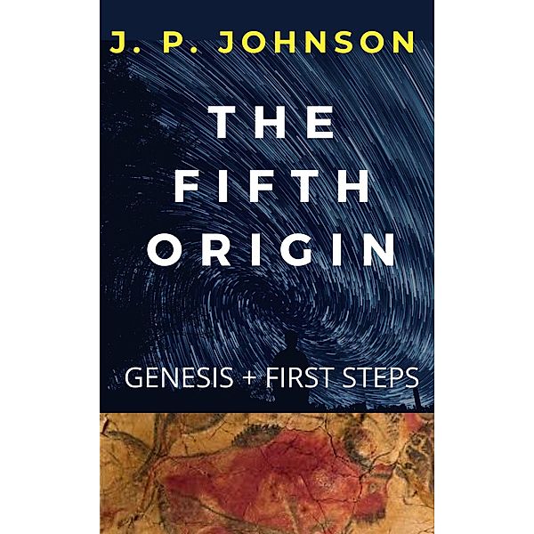 The Fifht Origin. Chapters 1 and 2., J. P. Johnson