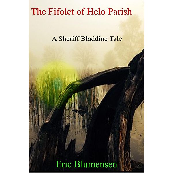 The Fifolet of Helo Parish, Eric Blumensen