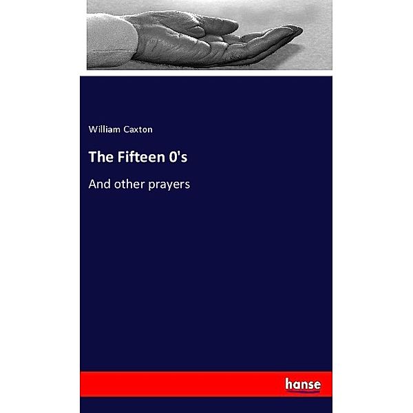 The Fifteen 0's, William Caxton