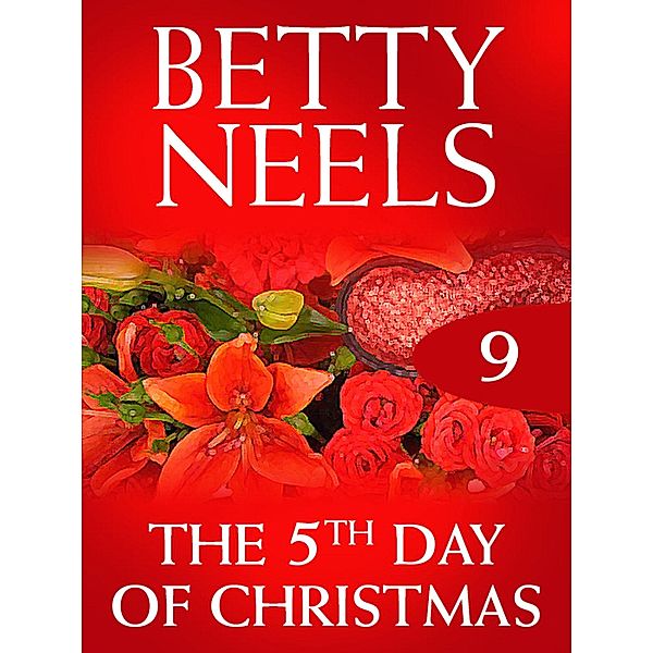 The Fifth Day of Christmas (Betty Neels Collection, Book 9), Betty Neels