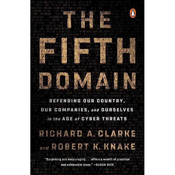 The Fifth Domain, Richard A. Clarke, Robert K. Knake