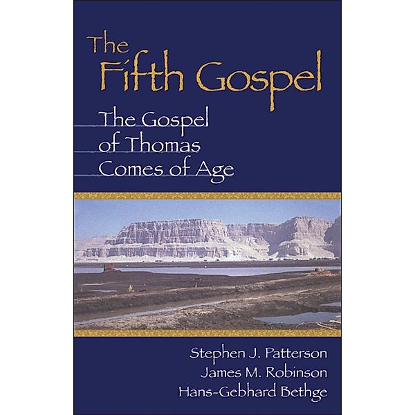 The Fifth Gospel, Stephen J. Patterson, Hans-Gebhard Bethge, James M. Robinson