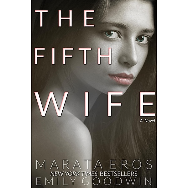 The Fifth Wife, Marata Eros, Emily Goodwin