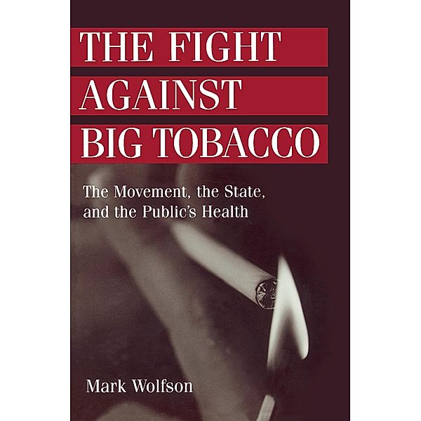 The Fight Against Big Tobacco, Mark Wolfson