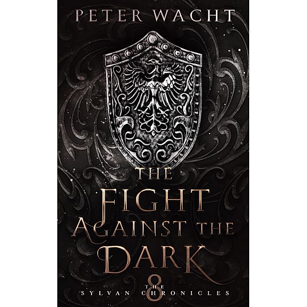 The Fight Against the Dark (The Sylvan Chronicles, #8) / The Sylvan Chronicles, Peter Wacht