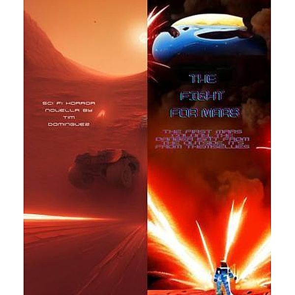 THE FIGHT FOR MARS / TIMOTHY MARTIN DOMINGUEZ, Tim Dominguez