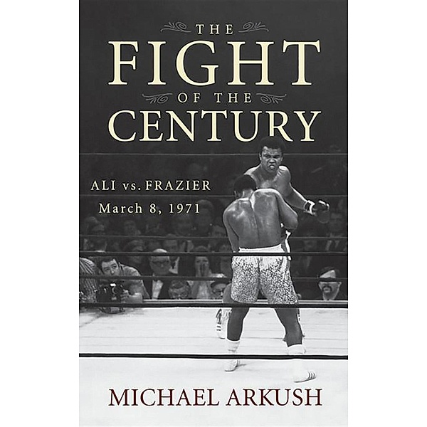 The Fight of the Century, Michael Arkush