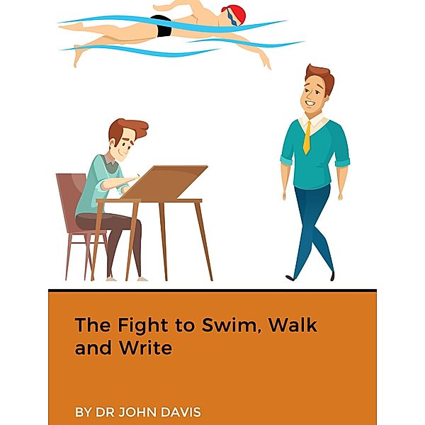 The Fight to Swim, Walk and Write, John Davis