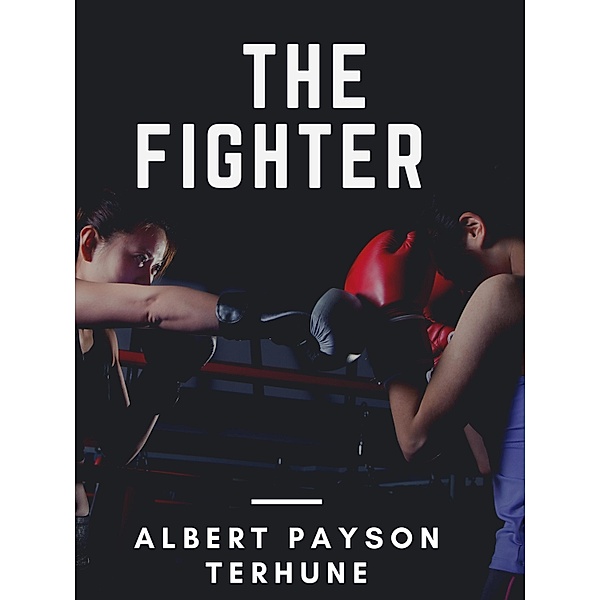 The Fighter, Albert Payson Terhune