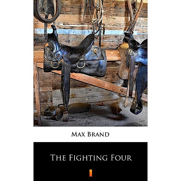 The Fighting Four, Max Brand