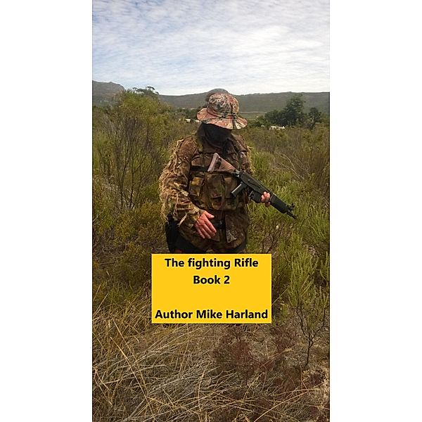 The Fighting Rifle Book 2 / The Fighting Rifle, Mike Harland