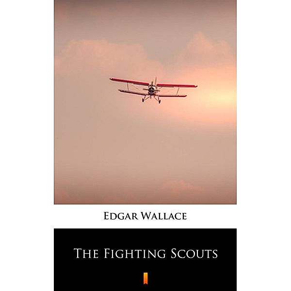 The Fighting Scouts, Edgar Wallace
