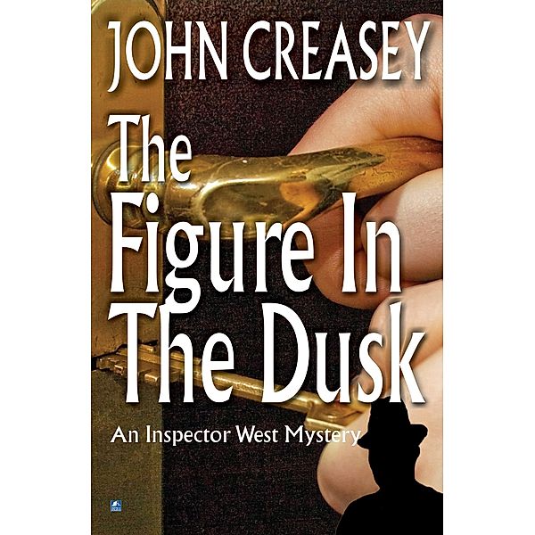 The Figure in the Dusk / Inspector West Bd.11, John Creasey