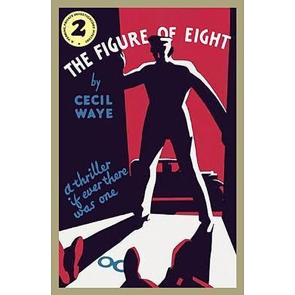 The Figure of Eight / The 'Perrins, Private Investigators' Mysteries Bd.2, Cecil Waye