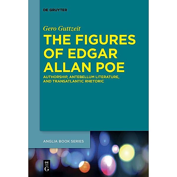 The Figures of Edgar Allan Poe / Buchreihe der Anglia / Anglia Book Series Bd.56, Gero Guttzeit