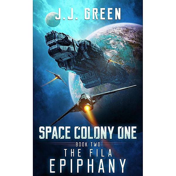 The Fila Epiphany (Space Colony One, #2) / Space Colony One, J. J. Green