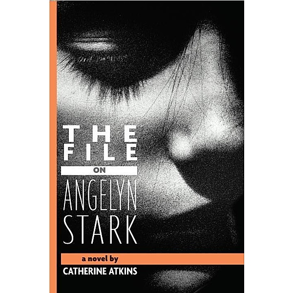The File on Angelyn Stark, Catherine Atkins