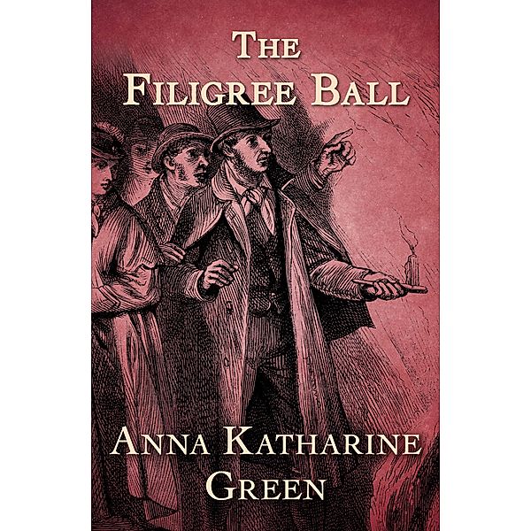 The Filigree Ball, Anna Katharine Green