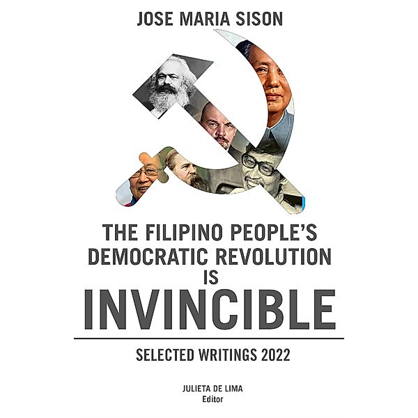 The Filipino People's Democratic Revolution is Invincible, José Maria Sison