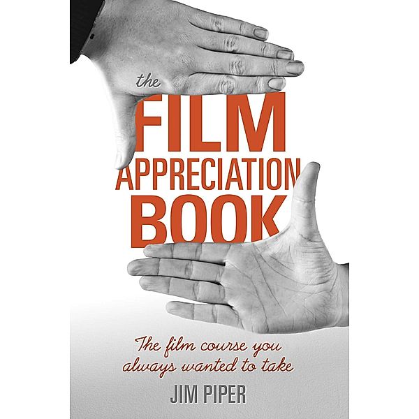 The Film Appreciation Book, Jim Piper