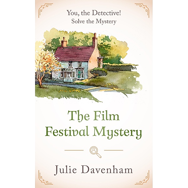 The Film Festival Mystery (You, the Detective!, #2) / You, the Detective!, Julie Davenham