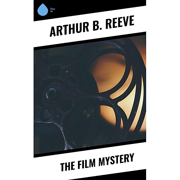 The Film Mystery, Arthur B. Reeve
