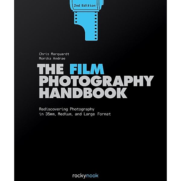 The Film Photography Handbook, Chris Marquardt, Monika Andrae