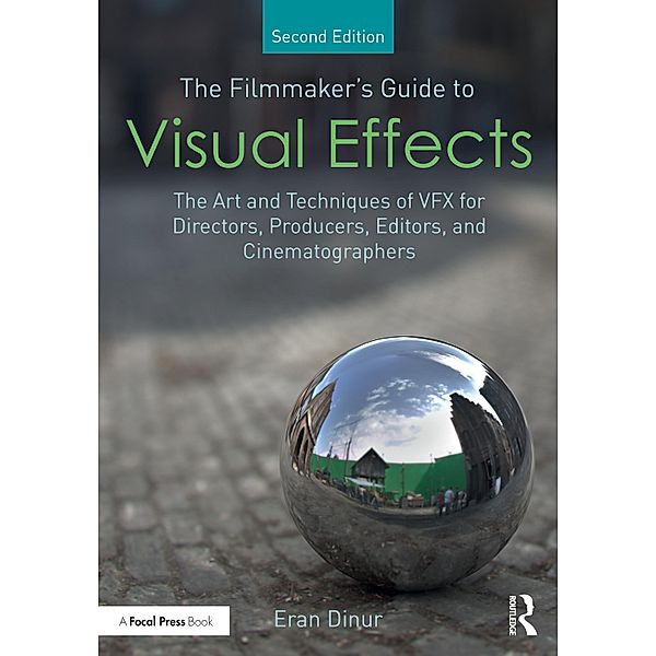 The Filmmaker's Guide to Visual Effects, Eran Dinur