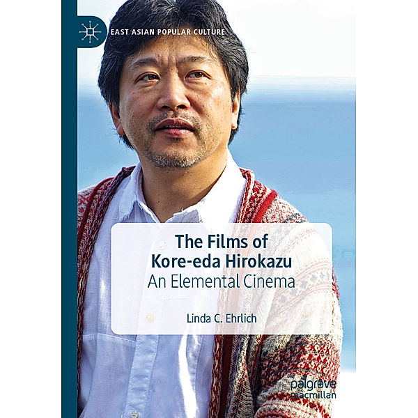 The Films of Kore-eda Hirokazu, Linda C. Ehrlich