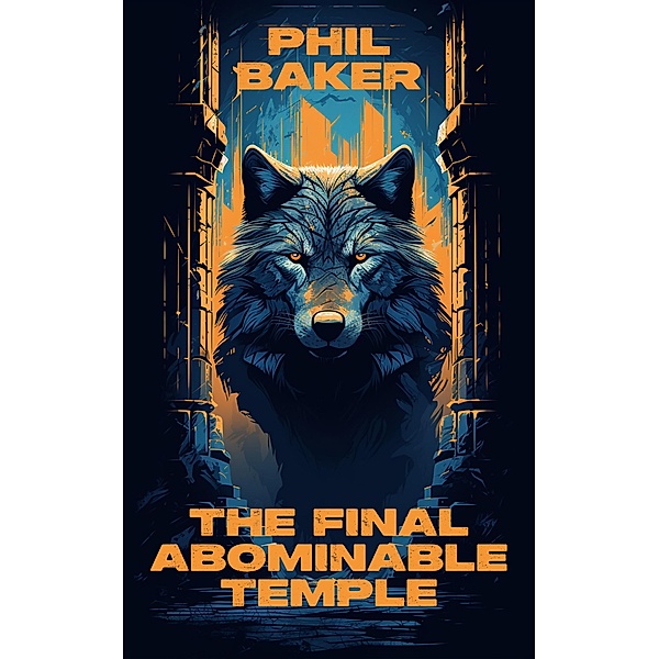 The Final Abominable Temple, Phil Baker