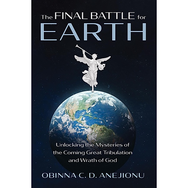 The Final Battle for Earth, Obinna C. D. Anejionu