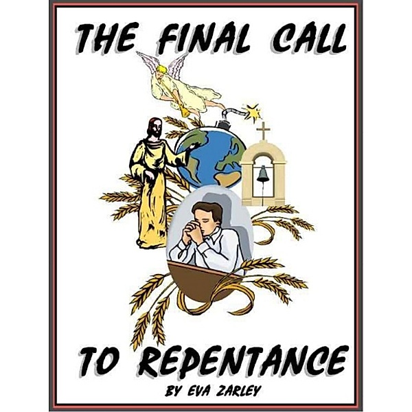The Final Call to Repentance, Eva Zarley