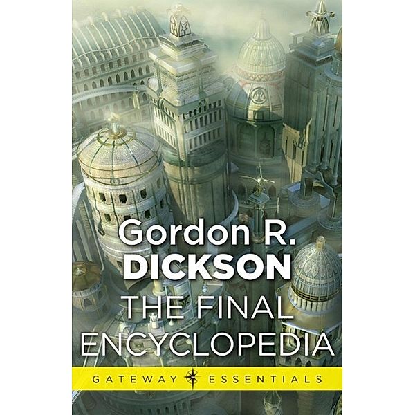 The Final Encyclopedia / CHILDE CYCLE, Gordon R Dickson